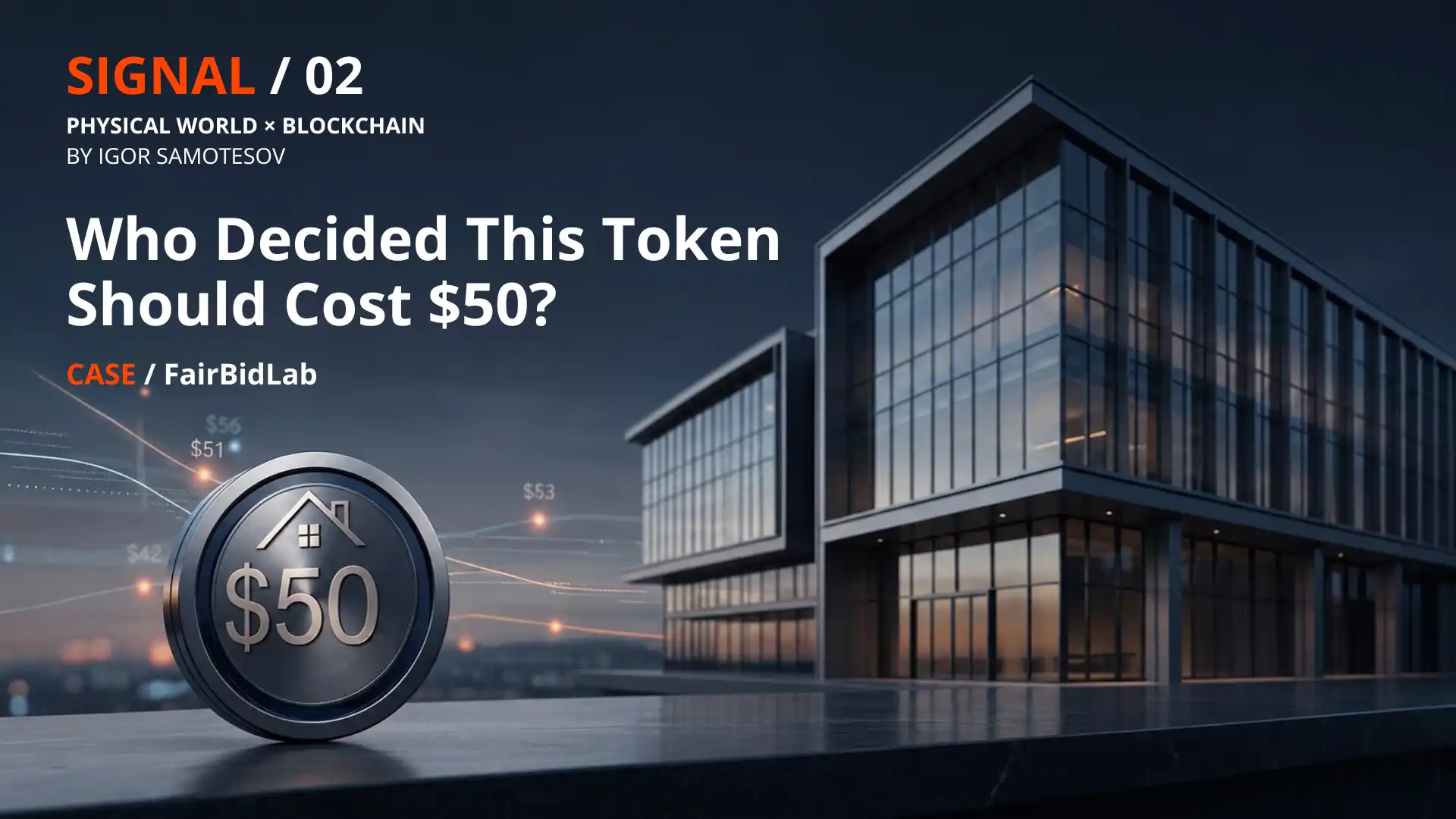 SIGNAL / 002 — Who Decided This Token Should Cost $50?